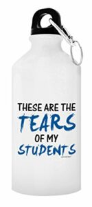 Teacher Gifts for Women Teacher Water Bottle Tears of My Students Best Teacher Gifts for Teachers Gift 20-oz Aluminum Water Bottle with Carabiner Clip Top Teacher